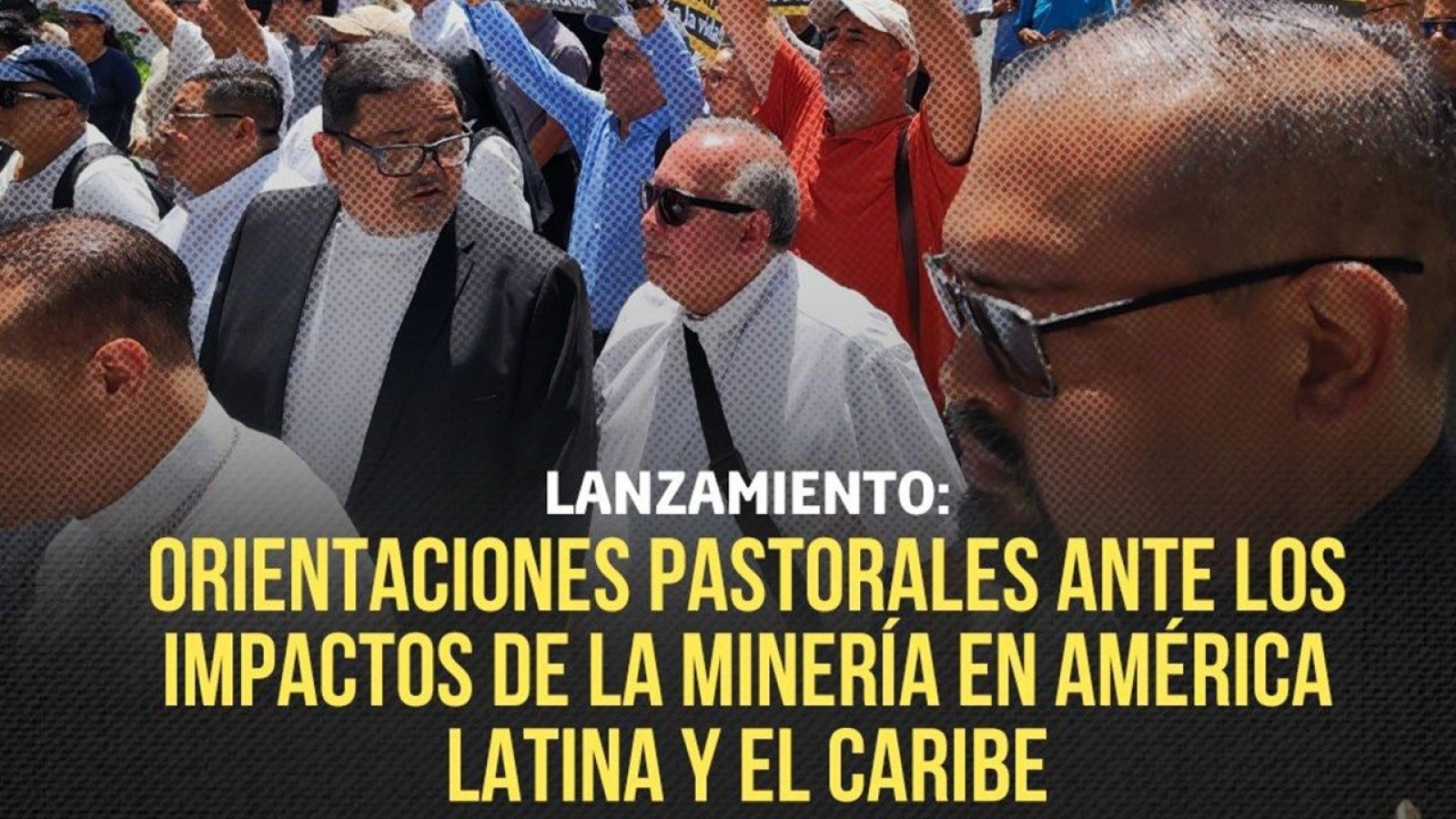 Los obispos latinoamericanos presentarán un documento sobre minería el 17 de julio