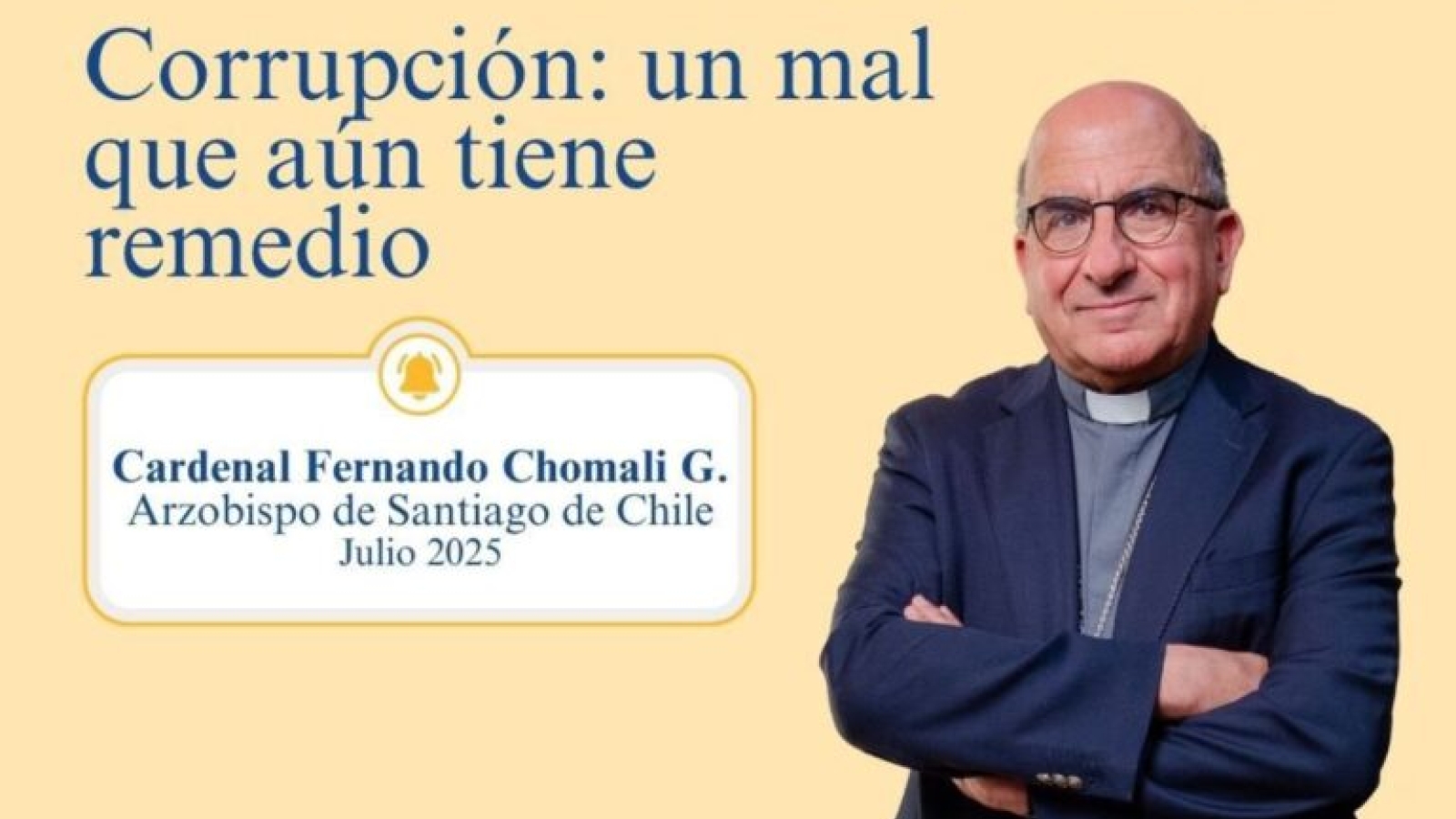 El Cardenal Chomalí llama a combatir la corrupción con ética y urgencia