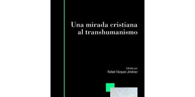 la-comision-episcopal-publica-libro-sobre-transhumanismo-y-doctrina-cristiana
